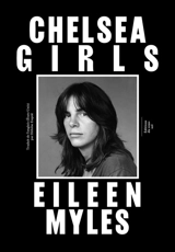 Chelsea girls - Eileen Myles