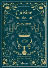 Cuisine des sorcières : 50 recettes du folklore magique culinaire - Chloé Chamouton