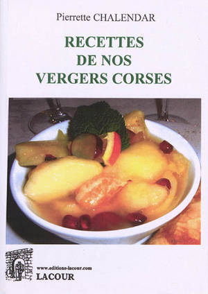 Recettes de nos vergers corses - Pierrette Chalendar