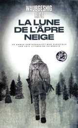 La lune de l'âpre neige - Waubgeshig Rice