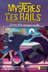 Mystères sur les rails. Vol. 4. Le train de la montagne maudite - M.G. Leonard