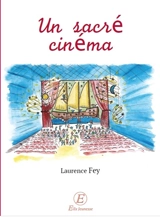 Un sacré cinéma - Laurence Fey