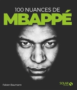 100 nuances de Mbappé - Fabien Baumann