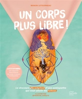 Un corps plus libre ! : le discours décomplexé d'une ostéopathe qui veut abolir les tabous - Manon Letourneau