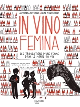 In vino femina : les tribulations d'une femme dans le monde du vin - Alessandra Fottorino