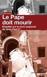 Le pape doit mourir : enquête sur la mort suspecte de Jean-Paul Ier - David A. Yallop