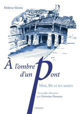 A l'ombre d'un pont : Mira, Bô et les autres - Hélène Gloria
