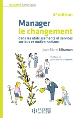 Manager le changement : dans les établissements et services sociaux et médico-sociaux - Jean-Marie Miramon