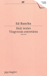 Huit textes. Vingt-trois entretiens, 1965-2009 - Edward Ruscha