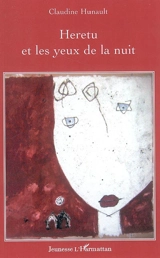 Heretu et les yeux de la nuit - Claudine Hunault