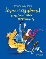Le pou vagabond : et autres contes surprenants - Praline Gay-Para