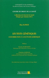 Les tests génétiques : contribution à une étude juridique - Elsa Supiot