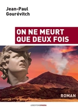 On ne meurt que deux fois - Jean-Paul Gourévitch