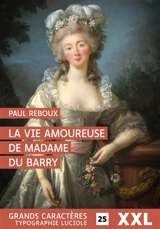 La vie amoureuse de madame du Barry - Paul Reboux