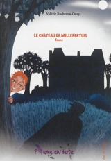 Le château de Millepertuis - Valérie Rocheron-Oury