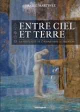 Entre ciel et Terre : la verticalité de l'homme dans la tradition - Daniel Martinez