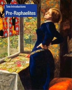 Pre-Raphaelites (Tate Introductions) - Jason Rosenfeld