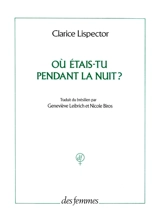 Où étais-tu pendant la nuit ? - Clarice Lispector