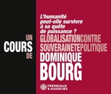 Globalisation contre souveraineté politique : l'humanité peut-elle survivre à sa quête de puissance ? - Dominique Bourg