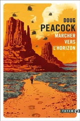Marcher vers l'horizon - Doug Peacock