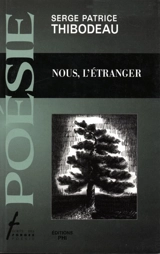 Nous, l'étranger - Serge Patrice Thibodeau