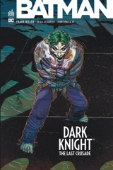 Batman : Dark Knight : the last crusade - Frank Miller