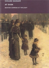 Childe Hassam At Dusk Boston Common at Twilight - Erica E. Hirshler