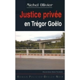 Justice privée en Trégor Goëlo : major Anne-Marie Touraine - Michel Ollivier