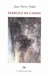 Exercice de l'adieu. Vol. 1 - Jean-Pierre Vidal