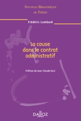 La cause dans le contrat administratif : 2008 - Frédéric Lombard