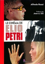 Le cinéma de Elio Petri - Alfredo Rossi