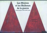 Les misères et les malheurs de la guerre : d'après Jacques Callot, noble lorrain - Laurent Grisel