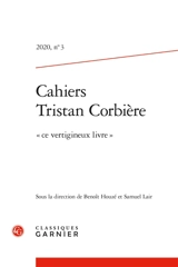 Cahiers Tristan Corbière, n° 3. Ce vertigineux livre