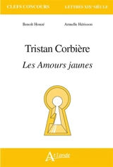 Tristan Corbière, Les amours jaunes - Benoît Houzé