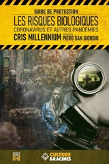 Les risques biologiques : coronavirus et autres pandémies : guide de protection - Cris Millennium
