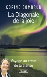 La diagonale de la joie : voyage au coeur de la transe - Corine Sombrun