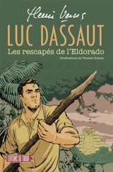 Luc Dassaut. Les rescapés de l'eldorado - Henri Vernes