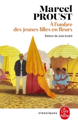 A la recherche du temps perdu. Vol. 2. A l'ombre des jeunes filles en fleurs - Marcel Proust