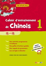 Cahier d'entraînement de chinois. Vol. 1. A1 - Claude Lamouroux