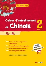 Cahier d'entraînement de chinois. Vol. 2. A1 à A2 - Claude Lamouroux