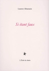 Si étant faux - Laurent Albarracin