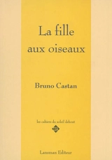 La fille aux oiseaux - Bruno Castan