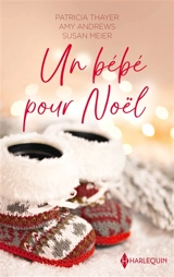 Un bébé pour Noël - Patricia Thayer