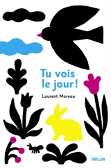 Tu vois le jour ! - Laurent Moreau