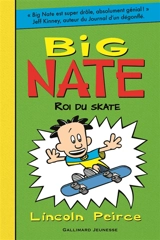 Big Nate. Vol. 3. Roi du skate - Lincoln Peirce