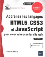 Apprenez les langages HTML5, CSS3 et JavaScript pour créer votre premier site web - Denis Matarazzo