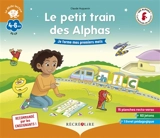 La méthode Les Alphas. Le petit train des Alphas : je forme mes premiers mots - Claude Huguenin