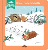 Roule, roule, bûchette ! - Agnès Cathala