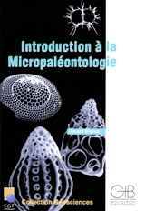 Introduction à la micropaléontologie - Gérard Bignot