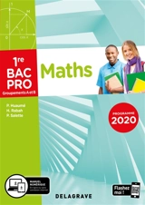 Maths, 1re bac pro, groupements A et B : programme 2020 - Patrick Huaumé